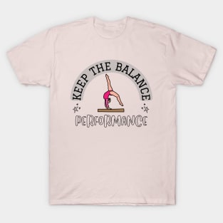 KEEP THE BALANCE * PERFORMANCE * T-Shirt